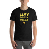 Hey What's Up Hello T-Shirt