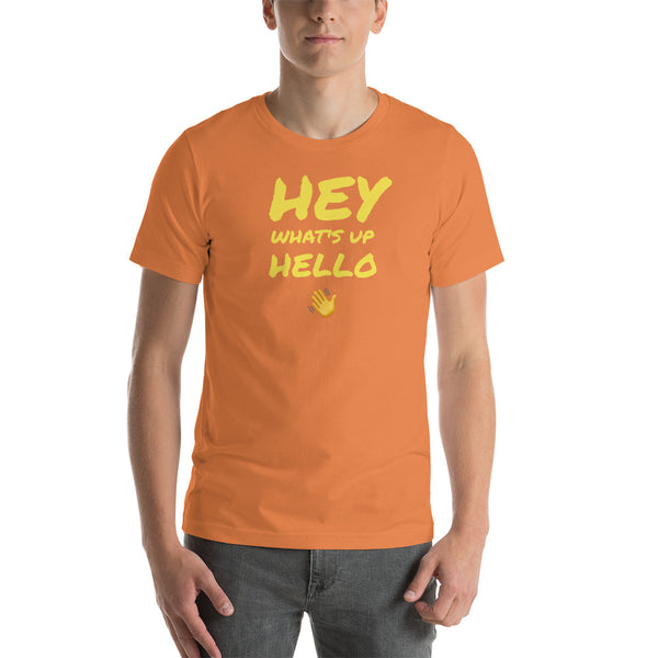 Hey What's Up Hello T-Shirt
