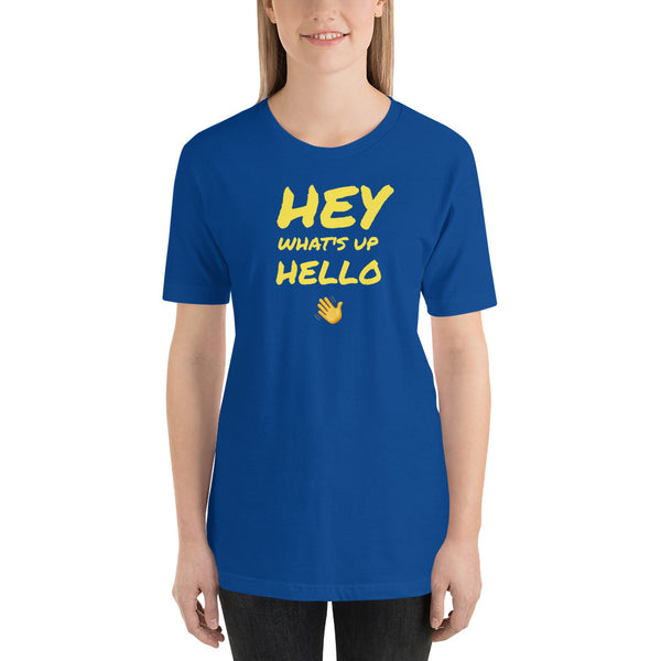 Hey What's Up Hello T-Shirt (Women)